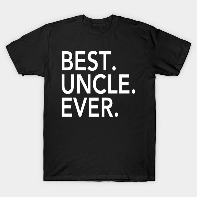 Best Uncle Ever T-Shirt by sam911